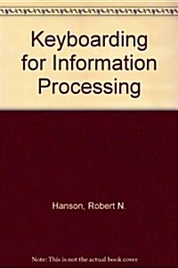 Keyboarding for Information Processing (Paperback, 2nd, Subsequent)