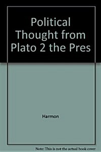 Political Thought from Plato 2 the Pres (Paperback)
