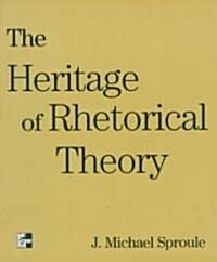 The Heritage of Rhetorical Theory (Paperback)