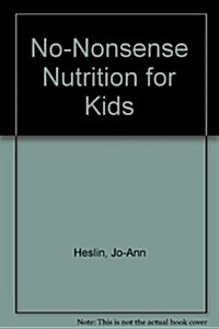 No-Nonsense Nutrition for Kids (Hardcover)