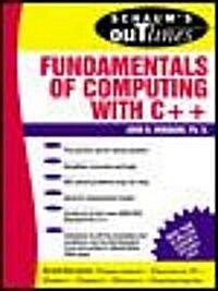 Schaums Outline of Fundamentals of Computing with C++ (Paperback)