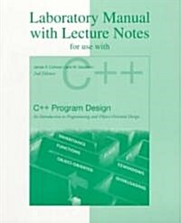 Lab Manual for Use With C++ Program Design With Lecture Notes (Paperback, 2ND)