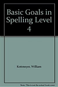 Basic Goals in Spelling Level 4 (Hardcover, 8th, Student)