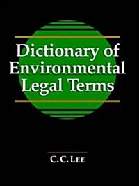 Dictionary of Environmental Legal Terms (Hardcover)