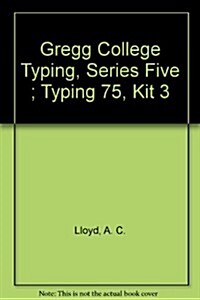 Gregg College Typing, Series Five ; Typing 75, Kit 3 (Hardcover)