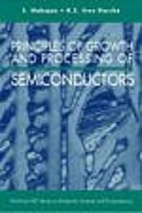 Principles of Growth and Processing of Semiconductors (Hardcover)