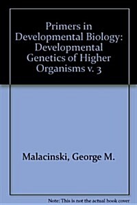 Developmental Genetics of Higher Organisms (Hardcover)