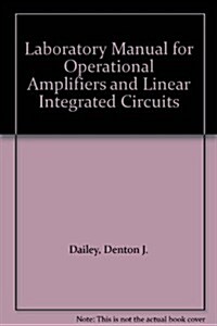 Laboratory Manual for Operational Amplifiers and Linear Integrated Circuits (Paperback)