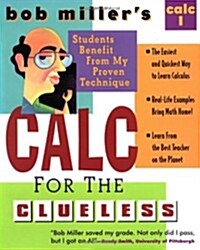 Bob Millers Calc for the Clueless: Calc I (Paperback, 2, Revised)