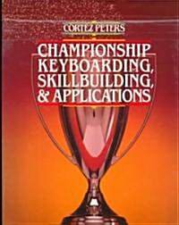 [중고] Cortez Peters Championship Keyboarding Skillbuilding and Applications (Hardcover)