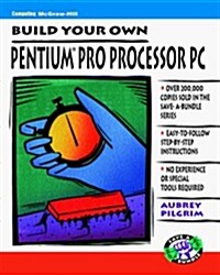 Build Your Own Pentium Pro Processor PC (Paperback)