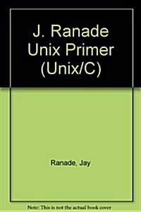 The J. Ranade Unix Primer (Hardcover)