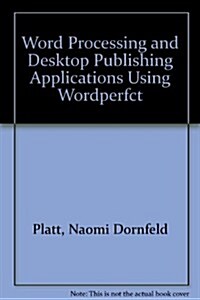 Word Processing and Desktop Publishing Applications Using Wordperfct (Paperback, 2nd, Spiral)