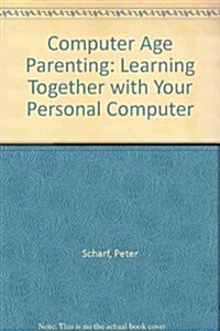 Computer-Age Parenting (Paperback)