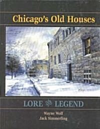 Chicagos Old Houses (Hardcover)