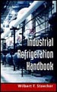Industrial Refrigeration Handbook (Hardcover)