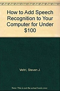 How to Add Speech Recognition to Your Computer for Under $100 (Paperback)