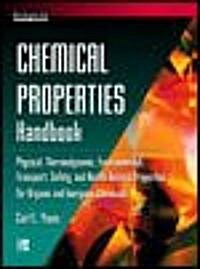 Chemical Properties Handbook: Physical, Thermodynamics, Environmental Transport, Safety & Health Related Properties for Organic & (Hardcover, 2500)