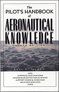 The Pilots Handbook of Aeronautical Knowledge (Paperback, 4th)