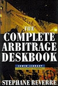 The Complete Arbitrage Deskbook (Hardcover)