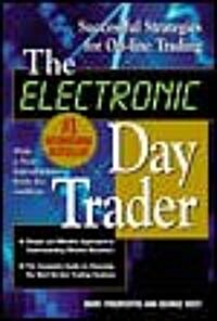 The Electronic Day Trader: Successful Strategies for On-Line Trading (Paperback)