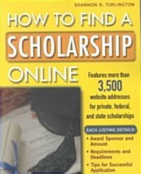 How to Find a Scholarship Online (Paperback)