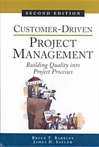 Customer-Driven Project Management: Building Quality Into Project Processes (Hardcover, 2)