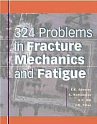 324 Problems in Fracture Mechanics and Fatigue (Paperback)