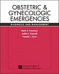 Obstetric & Gynecologic Emergencies: Diagnosis and Management (Paperback)
