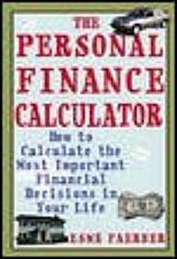 The Personal Finance Calculator: How to Calculate the Most Important Financial Decisions in Your Life (Paperback)