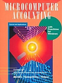 Microcomputer Accounting: Tutorial and Applications with Peachtree for Windows (Paperback)
