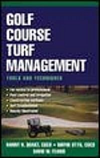 Golf Course Turf Management: Tools and Techniques (Hardcover)
