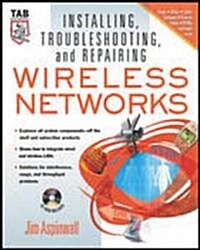 Installing, Troubleshooting, and Repairing Wireless Networks (Paperback, CD-ROM)