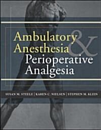 Ambulatory Anesthesia and Perioperative Analgesia (Paperback)
