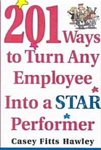 201 Ways to Turn Any Employee Into a Star Player (Paperback)