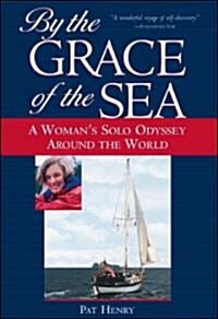 By the Grace of the Sea: A Womans Solo Odyssey Around the World (Paperback, Revised)