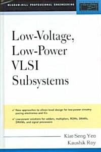 Low Voltage, Low Power Vlsi Subsystems (Hardcover)