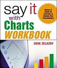 Say It With Charts (Paperback, Spiral, Workbook)