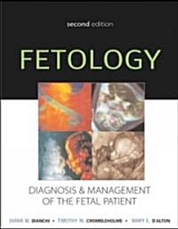 Fetology: Diagnosis and Management of the Fetal Patient, Second Edition (Hardcover, 2)