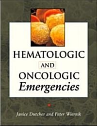 Hematologic And Oncologic Emergencies (Hardcover)
