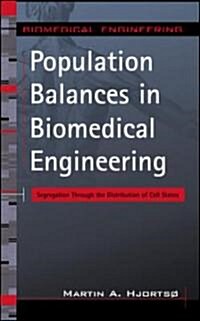 Population Balances in Biomedical Engineering: Segregation Through the Distribution of Cell States (Hardcover)