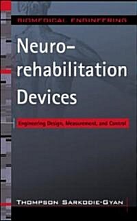 Neurorehabilitation Devices: Engineering Design, Measurement and Control (Hardcover)