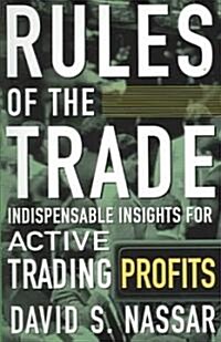 Rules of the Trade: Indispensable Insights for Active Trading Profits (Paperback)