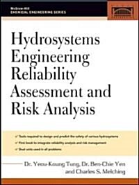 Hydrosystems Engineering Reliability Assessment and Risk Analysis (Hardcover)