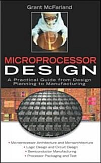 Microprocessor Design: A Practical Guide from Design Planning to Manufacturing (Hardcover)