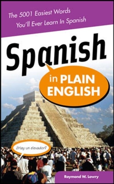 Spanish in Plain English: The 5,001 Easiest Words Youll Ever Learn in Spanish (Paperback)
