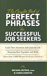The Complete Book of Perfect Phrases for Successful Job Seekers (Paperback)