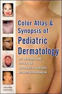 Color Atlas & Synopsis of Pediatric Dermatology (Paperback, 2)