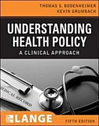 Understanding Health Policy (Paperback, 5th)