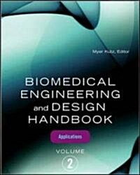 Biomedical Engineering and Design Handbook, Volume 2: Volume 2: Biomedical Engineering Applications (Hardcover, 2)